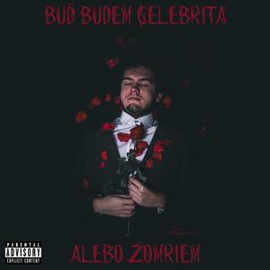 Buď budem celebrita, alebo zomriem (Explicit)