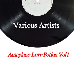 Amapiano Love Potion, Vol. 1 (Explicit)