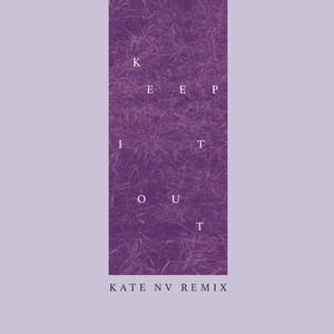 Keep It Out (Kate NV Remix)