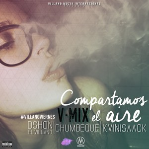 Compartamos el Aire (Dshon El Villano V-Mix Remix) [feat. Kvinisaack] [Explicit]