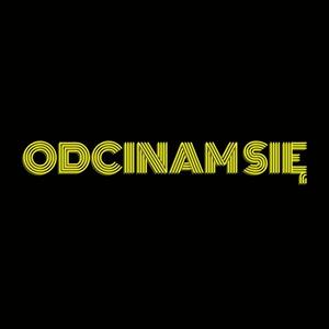 Odcinam Się(hashtag zostańwdomu)