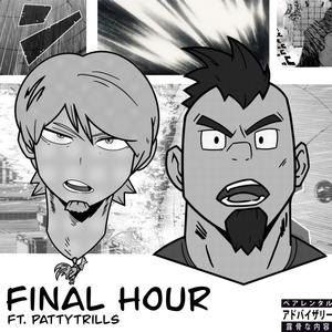 Final Hour (feat. PattyTrills) [Explicit]