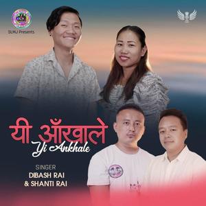 Yee Aakhale (feat. Manoj Sangson Rai, Dibash Rai, Santi Rai & Yuktaraj Sunuwar)