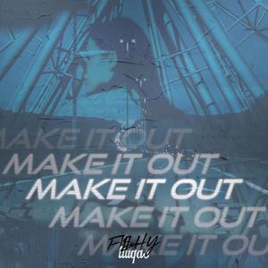 Make It Out (Explicit)