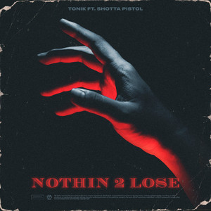 Nothin 2 Lose (Explicit)