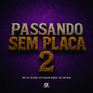 Passando sem Placa 2 (Explicit)