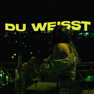 DU WEISST