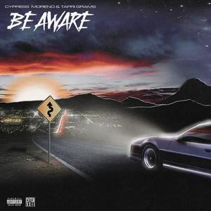 BE AWARE (Explicit)