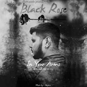 In Your Arms | Black Rose (feat. LIL ADY)