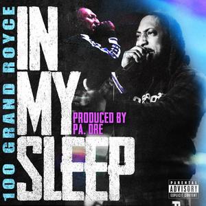 In my sleep (feat. 100grandroyce) [Explicit]