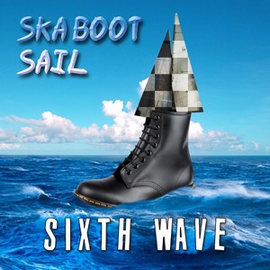 Ska Boot Sail - Sixth Wave