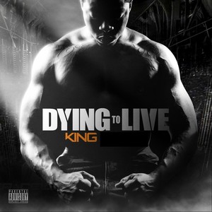 Dying to Live (Explicit)