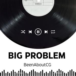 Big Problem (Explicit)