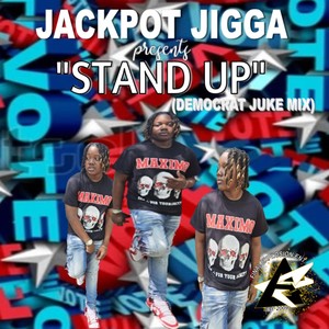 Stand Up (Democrat Juke Mix)