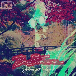 Be someone (Explicit)