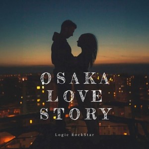 OSAKA LOVE STORY (First Take Version)