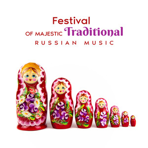 Festival of Majestic Traditional Russian Music