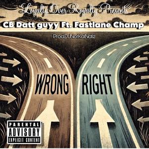 Wrong or Right (feat. Fastlane Champ) (Explicit)