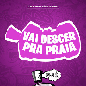 Vai Descer Pra Praia (Explicit)