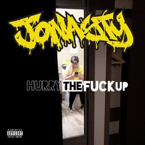 Hurry The **** Up (Explicit)