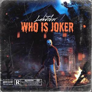 Who Is Joker (Explicit)