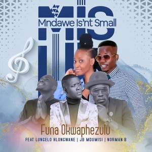 Funa Okwaphezulu (feat. Lungelo Hlongwane, JB Mdumisi & Norman B)