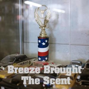 Breeze Brought The Scent