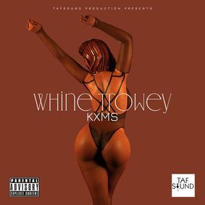 Whine Trowey (feat. Kxms)