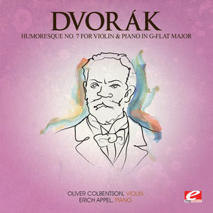 Dvorák: Humoresque No. 7 for Violin and Piano in G-Flat Major, Op. 101 (Digitally Remastered)