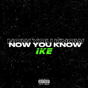 NOW YOU KNOW (Explicit)