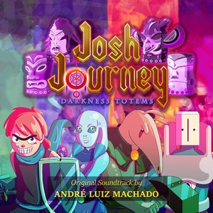 Josh Journey: Darkness Totems (Original Soundtrack)