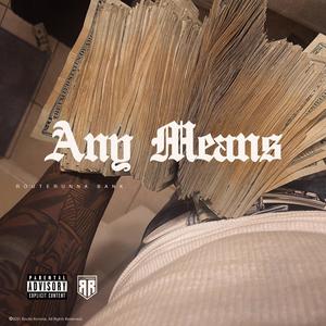 ANY MEANS (Explicit)