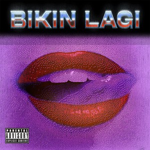 Bikin Lagi (Explicit)