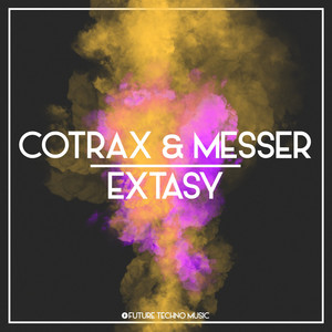 Cotrax & Messer - Extasy (Original Mix|Explicit)