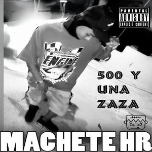 500 (feat. MACHETE HR) (Y UNA ZAZA)