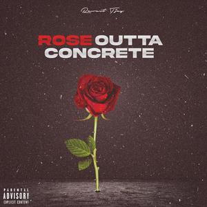 Rose Outta Concrete (Explicit)