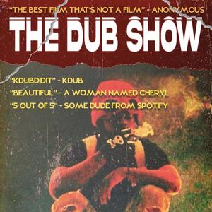 the dub show! (Explicit)