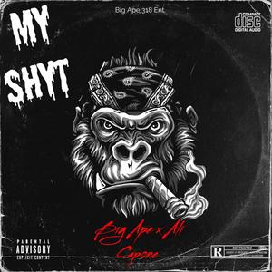 My Shyt (feat. Ali Capone) [Explicit]