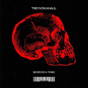 NEVER DO A THING (Explicit)