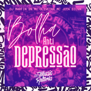 Bolha Anti Depressão (Explicit)