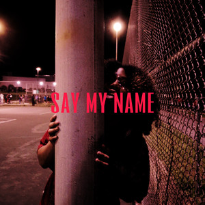 Say My Name (Explicit)