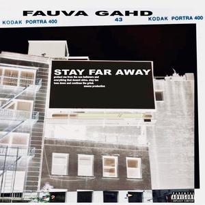 STAY FAR AWAY (Explicit)