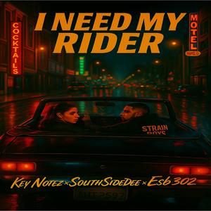 I Need My Rider (feat. Key Notez & Esb302) (Explicit)