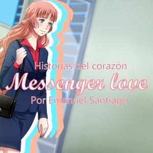 Messenger Love (Historias del corazón)