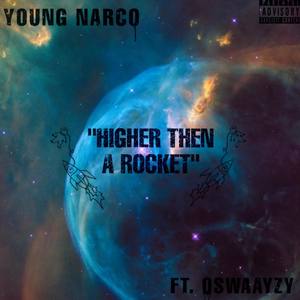 Higher Then A Rocket (Explicit)