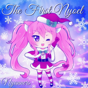 The First Nyoel - Nyanners Holiday HITS