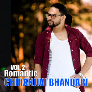 Chiranjivi Bhandari Romantic, Vol.2