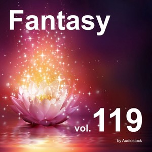 ファンタジー, Vol. 119 -Instrumental BGM- by Audiostock