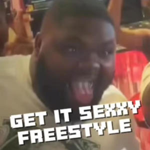 GET IT SEXXY FREESTYLE (Explicit)