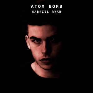 Gabriel Ryan - Atom Bomb